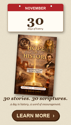 Hope In History, Volume 11: November. 30 days, 30 stories, 30 scriptures. Learn more.